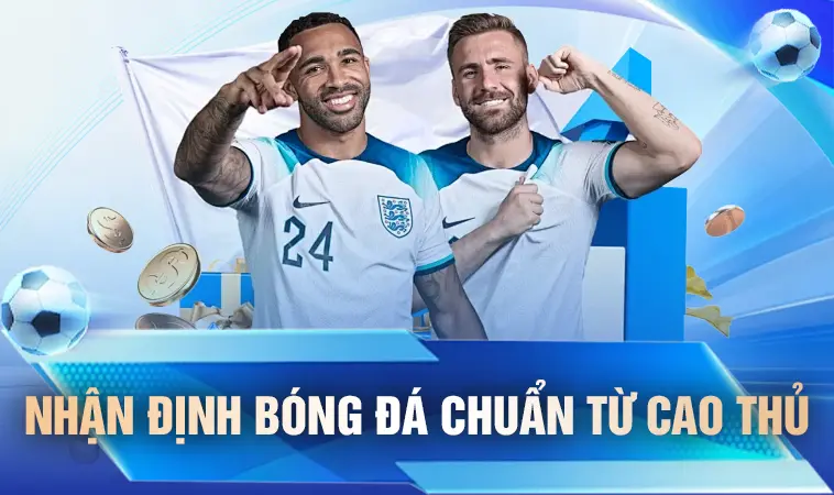 Nhận Định Kèo Nhà Cái - Kèo Bóng Đá Chuẩn Xác Đỉnh Cao